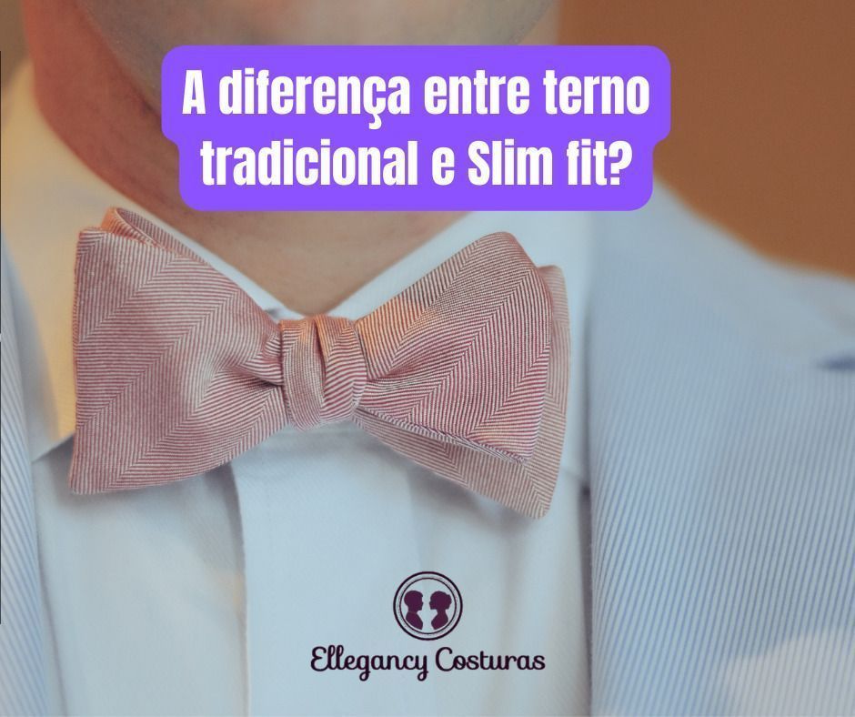 A diferenca entre terno tradicional e Slim fit 1