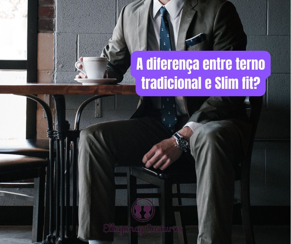 A diferenca entre terno tradicional e Slim fit