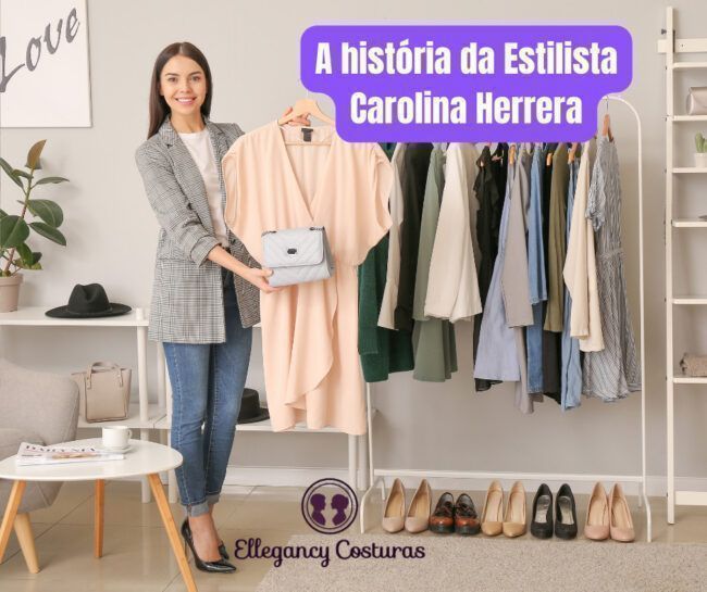 A história da Estilista Carolina Herrera