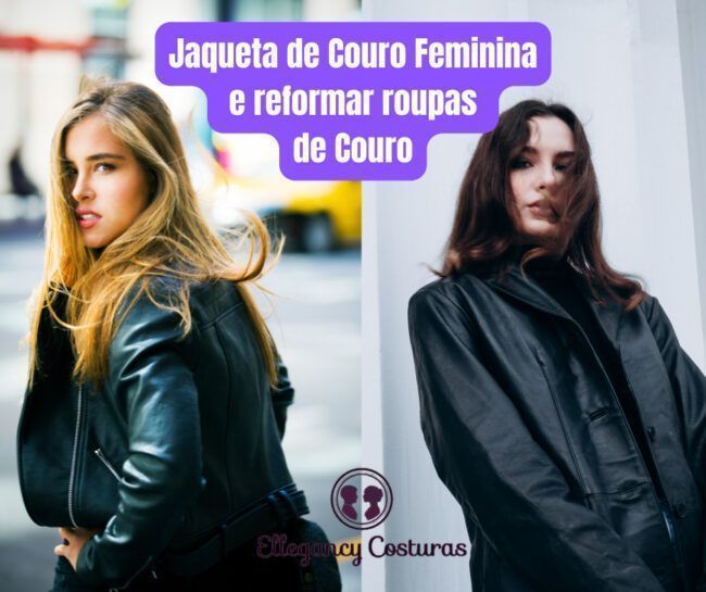 Jaqueta de Couro Feminina e reformar roupas de Couro e1656171029919